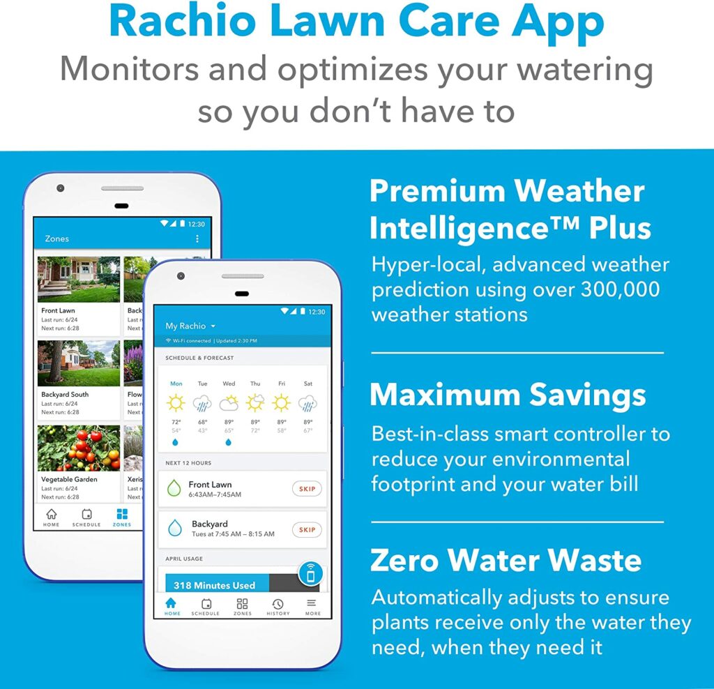 Deliver all the water your plants need with the Rachio 3 Smart Sprinkler Controller and the easy-to-use Rachio mobile app. You can easily create tailored and efficient smart schedules based on the specific needs of your yard. Take control over your watering while saving on your water bill, without any monthly fees. The Rachio app also integrates with Amazon Alexa and other SmartHome devices.