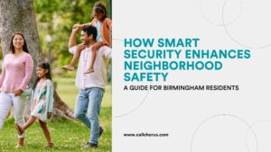How Smart Security Enhances Neighborhood Safety: A Guide for Birmingham Residents